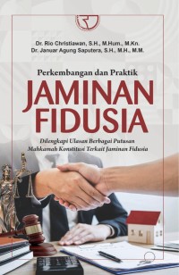 Image of Perkembangan dan praktik jaminan fidusia : dilengkapi ulasan berbagai putusan mahkamah konstitusi terkait jaminan fidusia