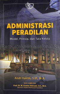 Image of Administrasi peradilan : model, prinsip, dan tata kelola