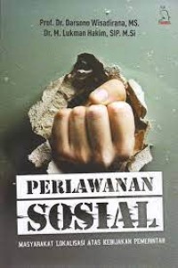 Image of Perlawanan sosial : masyarakat lokalisasi atas kebijakan pemerintah