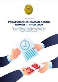 Image of Buku saku Peraturan Mahkamah Agung Nomor 1 Tahun 2020 : tentang Pedoman Pemidanaan Pasal 2 dan pasal 3 Undang - undang Pemberantasan Tindak Pidana Korupsi