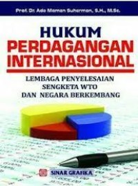 Image of Hukum perdagangan internasional : lembaga penyelesaian sengketa WTO dan negara berkembang