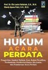 Image of Hukum acara perdata : pengertian, sumber hukum, asas, badan peradilan, perdamaian, pemberian kuasa, sita jamin, dan pembaruan acara perdata