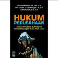 Image of Hukum perusahaan : analisis privatisasi BUMN dalam hukum persaingan usaha tidak sehat