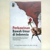 Image of Perkawinan bawah umur di Indonesia : beserta perbandingan usia perkawinan dan praktik perkawinan bawah umur di beberapa negara