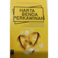 Image of Harta benda perkawinan : kajian terhadap kesetaraan hak dan kedudukan suami dan istri atas kepemilikan harta dalam perkawainan