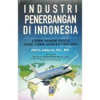 Image of Industri penerbangan di Indonesia : aspek hukum pasca cape town convention 2001
