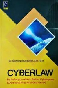 Image of Cyberlaw : perlindungan merek dalam cyberspace = cyberquqtting terhadap merek