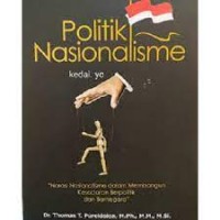 Image of Politik nasionalisme : narasi nasionalisme dalam membangun kesadaran berpolitik dan bernegara