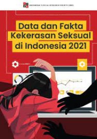Image of Data dan Fakta Kekerasan Seksual di Indonesia 2021