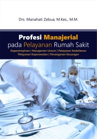 Image of Profesi manajerial pada pelayanan rumah sakit