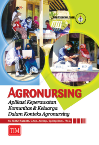 Image of Agronursing aplikasi keperawatan komunitas dan keluarga dalam konteks agronursing