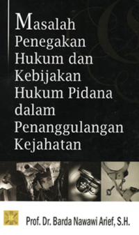 Image of Masalah Penegakan Hukum dan Kebijakan Hukum Pidana dalam Penanggulan Kejahatan