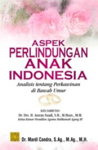 Image of Aspek Perlindungan Anak Indonesia - Analisis tentang Perkawinan di Bawah umur