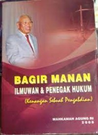 Image of Bagir Manan : ilmuwan dan penegak hukum (kenangan sebuah pengabdian)