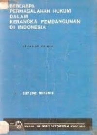 Image of Beberapa permasalhan hukum dalam kerangka pembangunan di indonesia