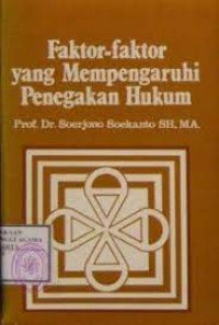 Image of Faktor - faktor yang mempengaruhi penegakan hukum