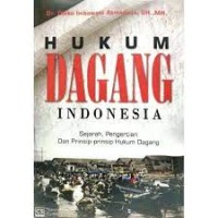Image of Hukum dagang indonesia : sejarah, pengertian dan prinsip-prinsip hukum dagang