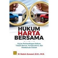 Image of Hukum harta bersama : kajian perbandingan hukum, telaah norma, yurisprudensi, dan pembaruan hukum