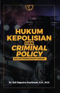 Image of Hukum kepolisian dan criminal policy dalam penegakan hukum