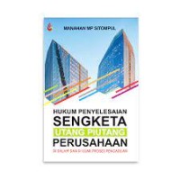Image of Hukum penyelesaian sengketa utang piutang perusahaan : di dalam dan di luar proses pengadilan