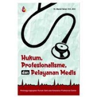 Image of Hukum profesionalisme dan pelayanan medis : pertanggungjawaban rumah sakit atas kesalahan profesional dokter