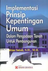Image of Implementasi prinsip kepentingan umum dalam pengadaan tanah untuk pembangunan