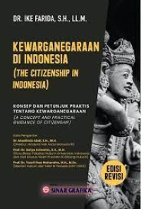Image of Kewarganegaraan di Indonesia (the citizenship in Indonesia) : konsep dan petunjuk praktis tentang kewarganegaraan (a concept and practical guidance of citizenship)