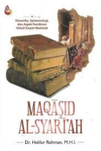Image of Maqasid al-syari'ah : dinamika, epistemologi, dan aspek pemikiran ushuli empat madzhab
