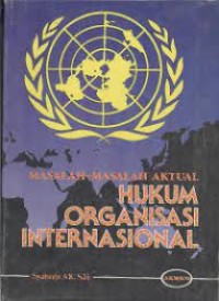 Image of Masalah-masalah aktual hukum organisasi internasional