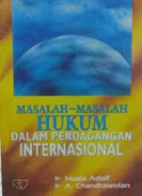 Image of Masalah-Masalah Hukum Dalam Perdagangan Internasional