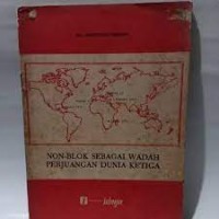 Image of Non-blok sebagai wadah perjuangan dunia ketiga