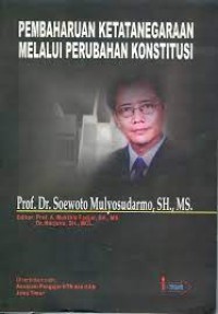 Image of Pembaharuan ketatanegaraan melalui perubahan konstitusi
