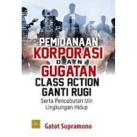 Image of Pemidanaan korporasi dan gugatan class action ganti rugi serta pencabutan izin lingkungan hidup