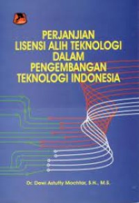 Image of Perjanjian lisensi alih teknologi dalam pengembangan teknologi indonesia