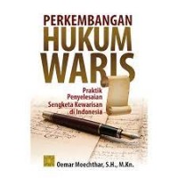 Image of Perkembangan hukum waris : praktik penyelesaian sengketa kewarisan di indonesia