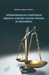 Image of Perkembangan korporasi sebagai subyek hukum pidana di Indonesia