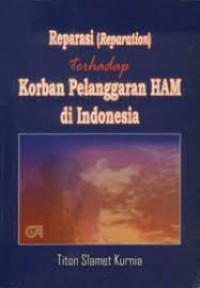 Image of Reparasi (reparation) terhadap korban pelanggaran HAM di indonesia