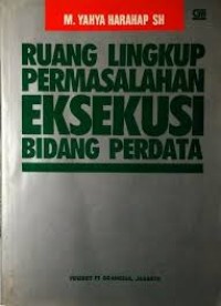 Image of Ruang lingkup permasalahan eksekusi bidang perdata