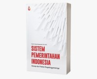 Image of Sistem pemerintahan Indonesia : konsep dan praksis penyelenggaraannya