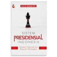 Image of Sistem presidensial indonesia : dinamika, problematik, dan penguatan pelembagaan