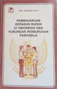Image of Pembaharuan gerakan buruh di indonesia dan hubungan perburuhan pancasila