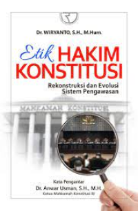Image of Etik Hakim Konstitusi : Rekonstruksi dan Evolusi Sistem Pengawasan