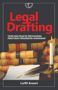 Image of Legal Drafting : Teori dan Praktik Penyusunan Peraturan Perundang-undangan
