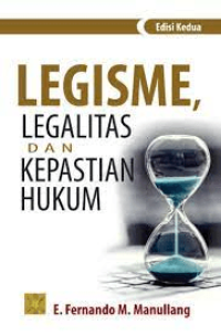 Image of Legisme, Legalitas dan Kepastian Hukum