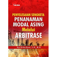Image of Penyelesaian Sengketa Penanaman Modal Asing Melalui Arbitrase