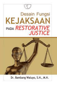 Image of Desain Fungsi Kejaksaan pada Restorative Justice