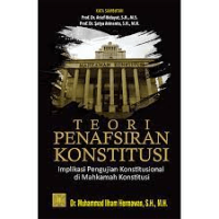 Image of Teori Penafsiran Konstitusi : Implikasi Pengujian Konstitusional di Mahkamah Konstitusi